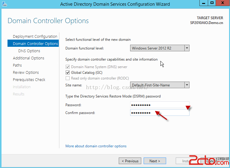 Machine generated alternative text:Actlve Dlrecto Domain Controller Options Domaln Servlces Conflguratlon WIzard TARGET SERVER SP2010AIODemo.cn 匚 三 ， 鬱 三 啵 匚 on ， § 」 r 三 ， cn 匚 0 引 n Contrcller Opticns 匚 N 三 0 ， ， 〕 匕 匕 ， cn 引 Options F 主 Revlew Cp ， cn 三 Prerequisites 匚 h 以 北 Select functio ， level ofthe new domain Domain functional level Windows Server 2m2 R2 Specify domain controller capabilities and site information 丨 丨 Domain Name System (DNS) server 立 Global Catalog & 0 [ 〕 Read on ， 以 om n controller (RCDC) Install Cancel Site name: Default-First-Site-Name Type the Directory Services Restore Mode (DSRM) pa wo Password: Con ， irm passvvord: More about domain controller OP ， on （ Next > 